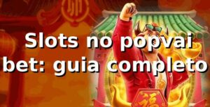 ⭐ Slots no popvai bet: guia completo